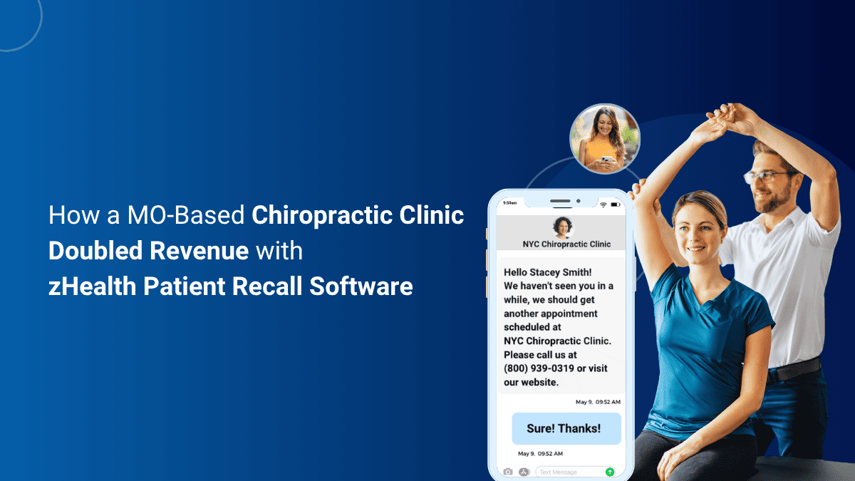 How a MO-Based Chiropractic Clinic Doubled Revenue with zHealth Patient Recall Software