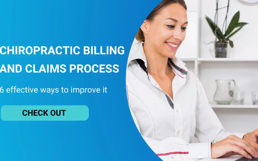 6 Effective Tips for Chiropractic Practices to Improve Billing and Claims Process