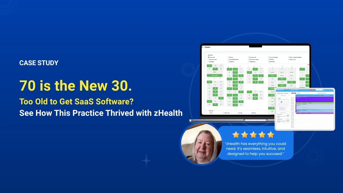 70 is the New 30. Too Old to Get SaaS Software? See How This Practice Thrived with zHealth