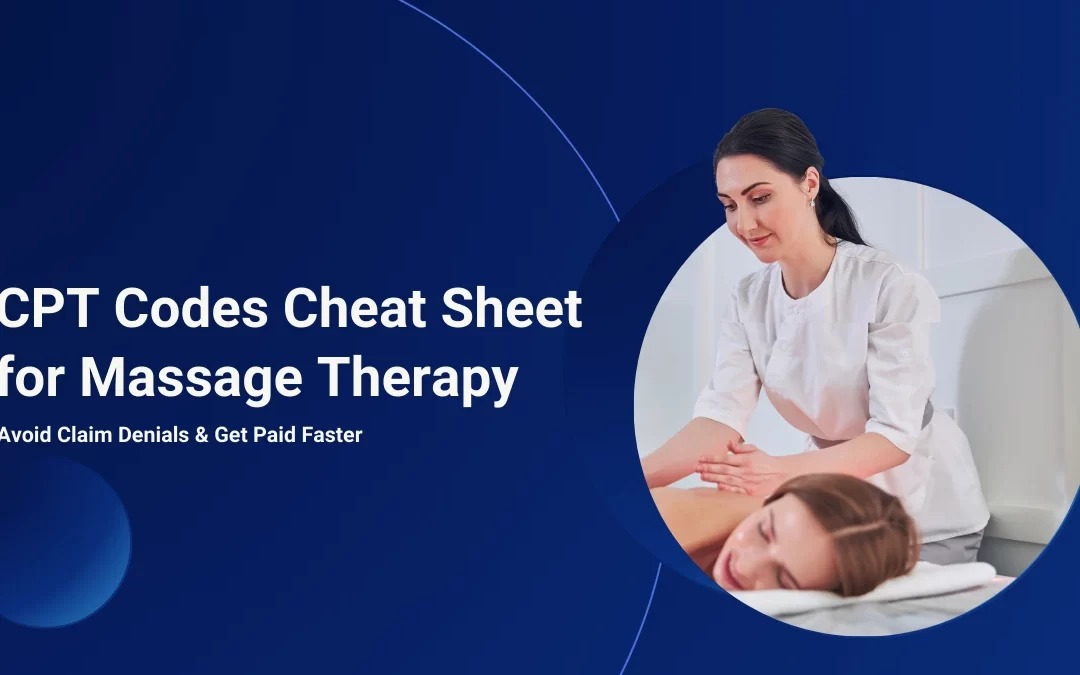 CPT Codes Cheat Sheet for Massage Therapy: Avoid Claim Denials & Get Paid Faster