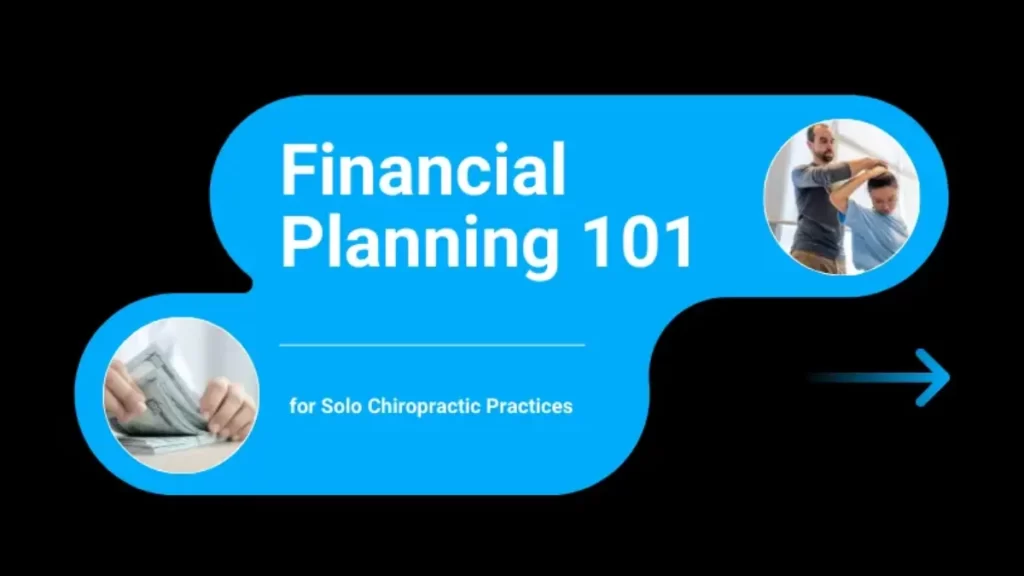 Financial Planning 101 for Solo Chiropractic Practices