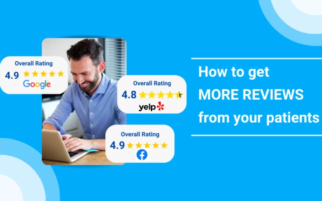 How to Get More Positive Reviews from Your Patients