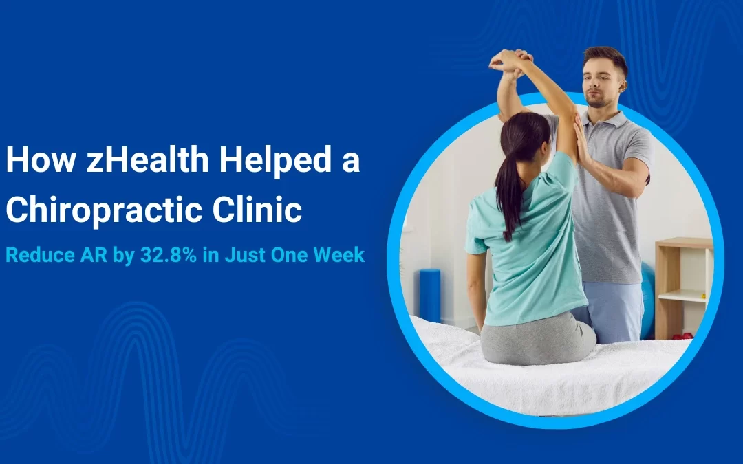 How zHealth Helped a Chiropractic Clinic Reduce AR by 32.8% in Just One Week