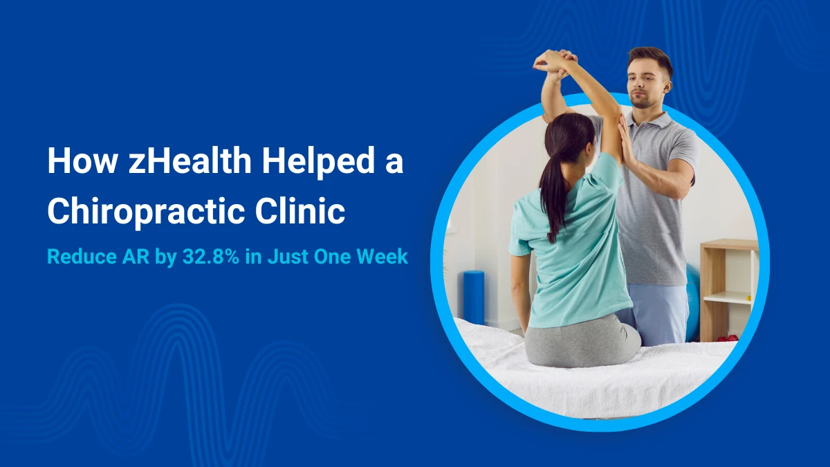 How zHealth Helped a Chiropractic Clinic Reduce AR by 32.8% in Just One Week