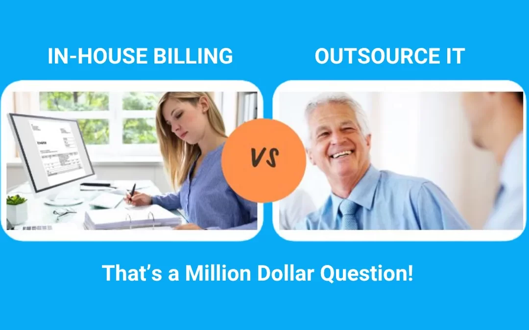 In-House Chiropractic Billing or Outsource It – That’s a Million Dollar Question!