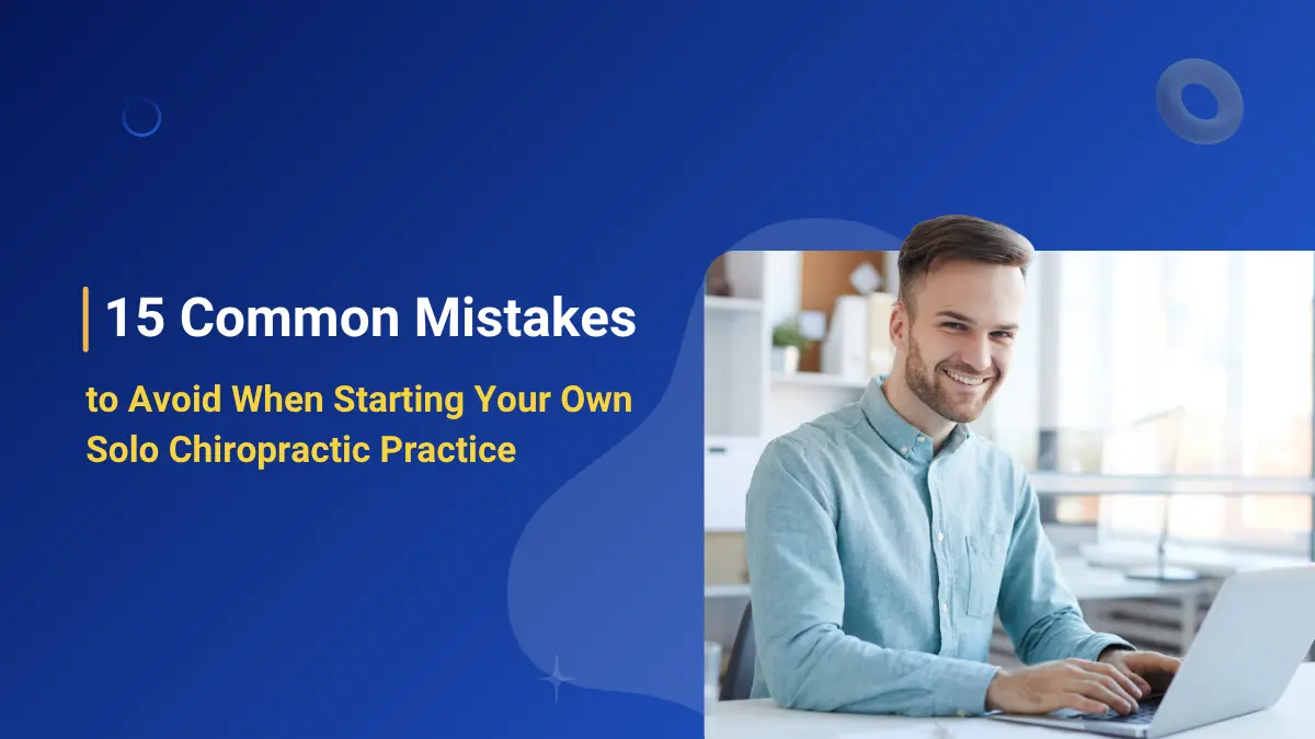 solo chiropractic practice mistakes to avoid