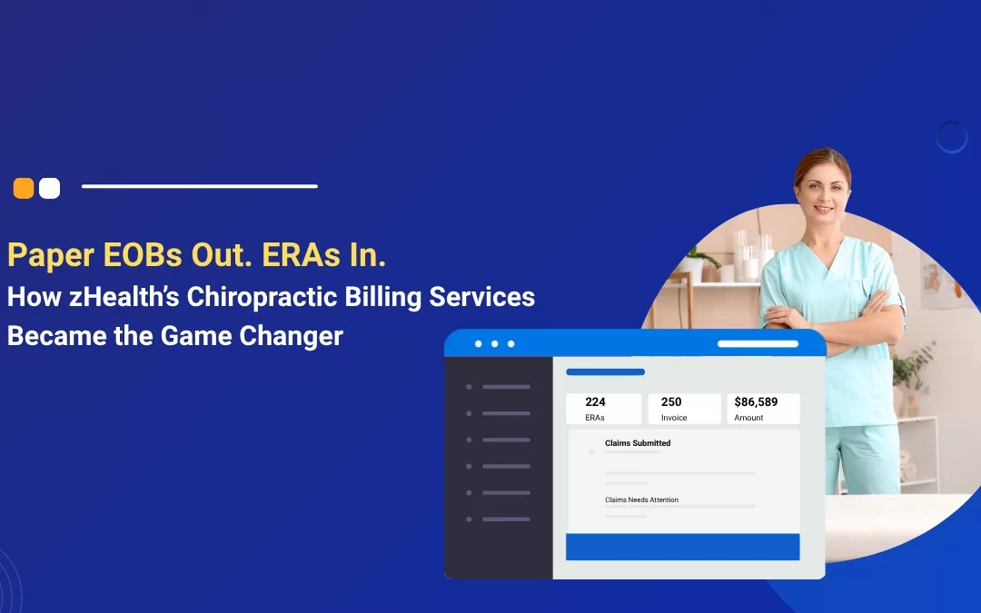Paper EOBs Out. ERAs In. How zHealth’s Chiropractic Billing Services Became the Game Changer